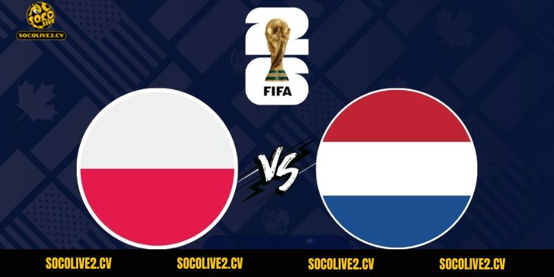 Nhận Định Ba Lan Vs Hà Lan